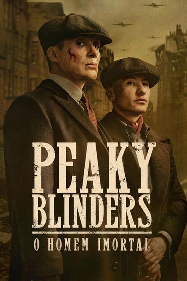 Peaky Blinders: O Homem Imortal