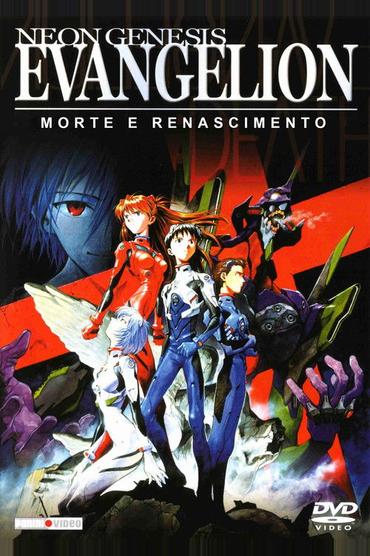 Neon Genesis Evangelion: Morte e Renascimento