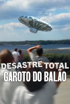 Desastre Total: Garoto do Balão