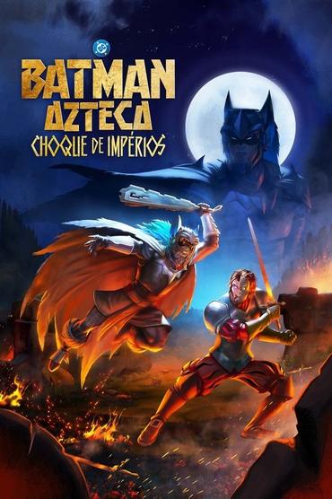 Batman Azteca: Choque de Impérios