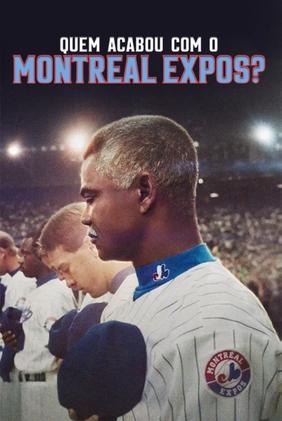 Quem Acabou com o Montreal Expos?