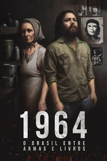 1964: O Brasil Entre Armas e Livros