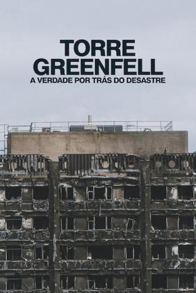 Torre Greenfell: A Verdade por Trás do Desastre